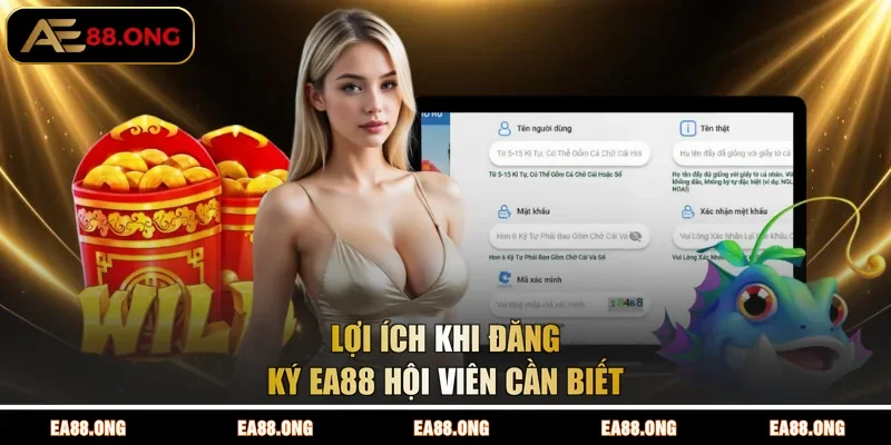 Lợi ích khi đăng ký EA88 hội viên cần biết