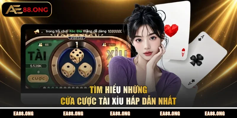 Tìm hiểu những cửa cược Tài Xỉu hấp dẫn nhất